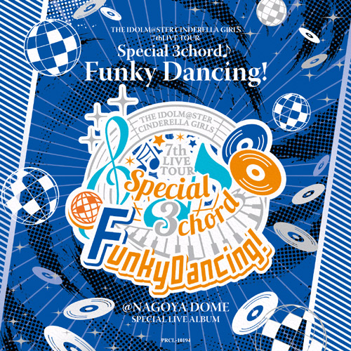 CINDERELLA GIRLS 7thLIVE TOUR Special 3chord♪ Funky Dancing! SPECIAL LIVE ALBUM