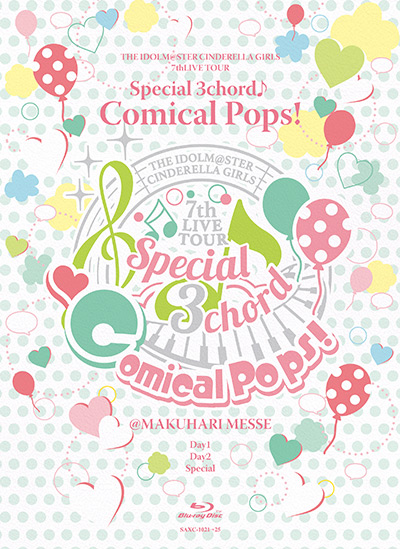 THE IDOLM@STER CINDERELLA GIRLS 7thLIVE TOUR Special 3chord♪ Comical Pops! @MAKUHARI MESSE